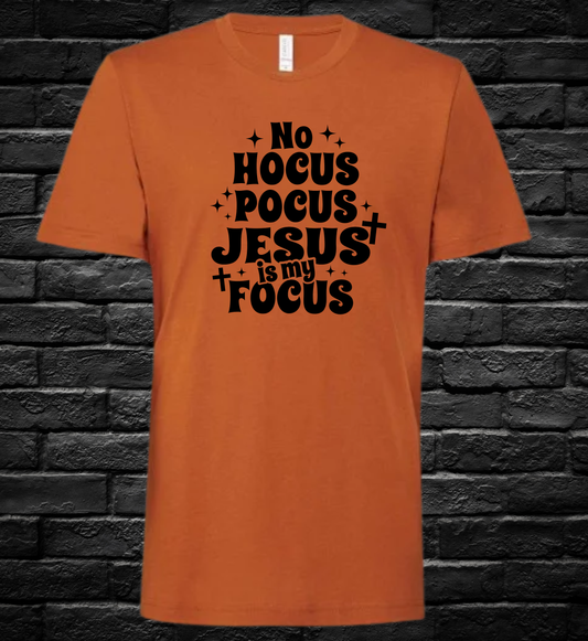 No Hocus Pocus Jesus is my Focus